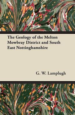 Book cover for The Geology of the Melton Mowbray District and South East Nottinghamshire