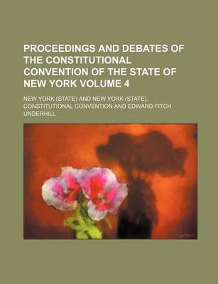 Book cover for Proceedings and Debates of the Constitutional Convention of the State of New York Volume 4