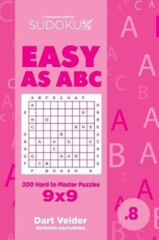 Cover of Sudoku Easy as ABC - 200 Hard to Master Puzzles 9x9 (Volume 8)