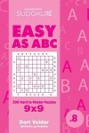 Book cover for Sudoku Easy as ABC - 200 Hard to Master Puzzles 9x9 (Volume 8)