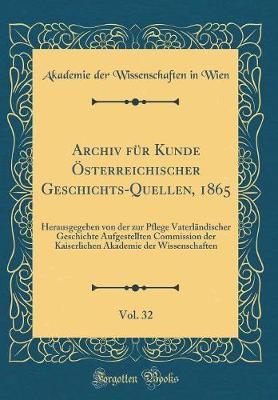 Book cover for Archiv Fur Kunde OEsterreichischer Geschichts-Quellen, 1865, Vol. 32