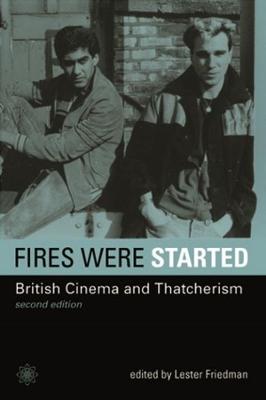 Book cover for Fires Were Started – British Cinema and Thatcherism 2e