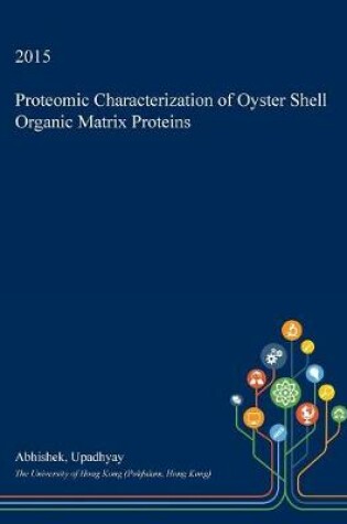 Cover of Proteomic Characterization of Oyster Shell Organic Matrix Proteins