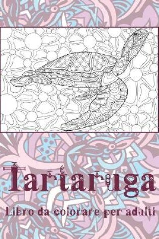 Cover of Tartaruga - Libro da colorare per adulti