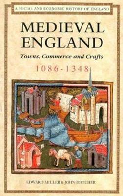 Book cover for Medieval England: Towns, Commerce and Crafts, 1086-1348