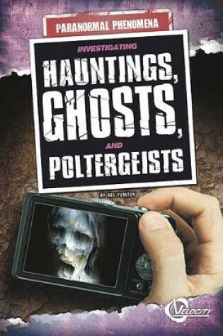 Cover of Investigating Hauntings, Ghosts, and Poltergeists