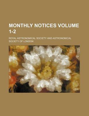 Book cover for Monthly Notices Volume 1-2