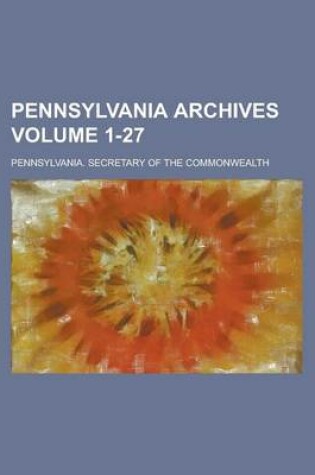 Cover of Pennsylvania Archives Volume 1-27