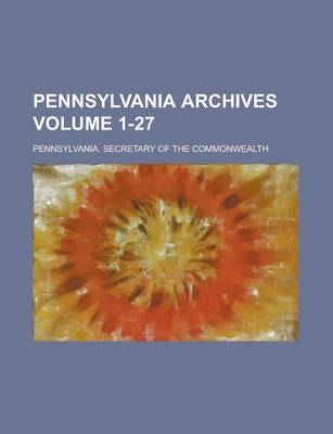 Book cover for Pennsylvania Archives Volume 1-27