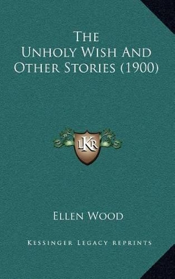 Book cover for The Unholy Wish And Other Stories (1900)