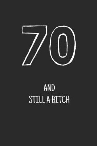 Cover of 70 and still a bitch