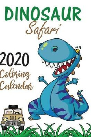 Cover of Dinosaur Safari 2020 Coloring Calendar
