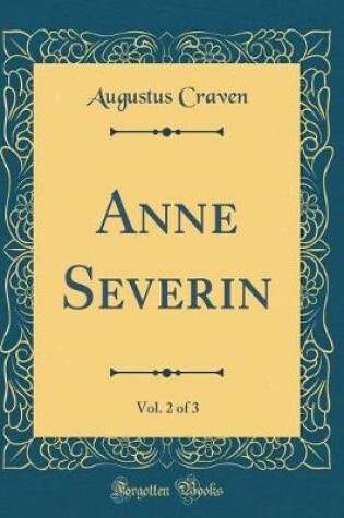 Cover of Anne Severin, Vol. 2 of 3 (Classic Reprint)