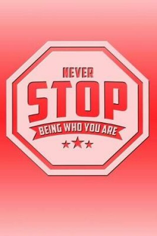 Cover of Never Stop Being Who You Are