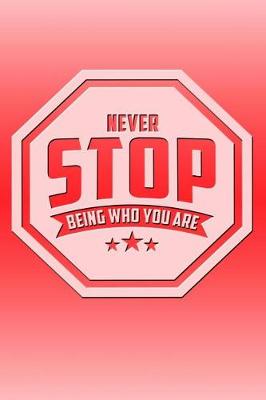 Book cover for Never Stop Being Who You Are