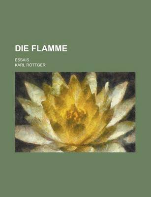 Book cover for Die Flamme; Essais