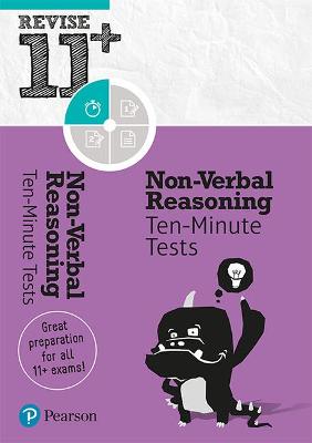 Cover of Pearson REVISE 11+ Non-Verbal Reasoning Ten-Minute Tests