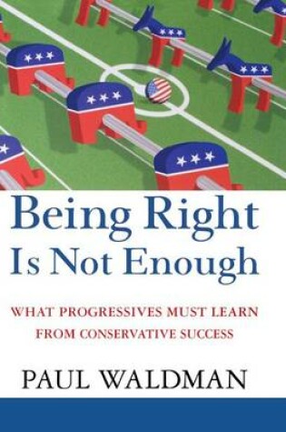 Cover of Being Right Is Not Enough