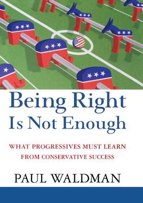 Book cover for Being Right Is Not Enough