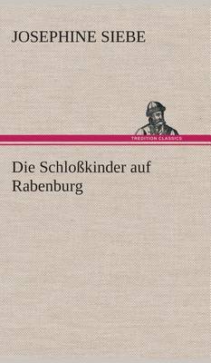 Book cover for Die Schloßkinder auf Rabenburg