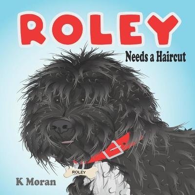 Book cover for Roley the Dog Needs a Haircut
