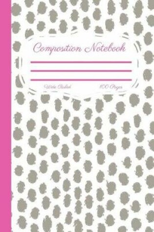 Cover of Composition Notebook Wide Ruled 100 Pages