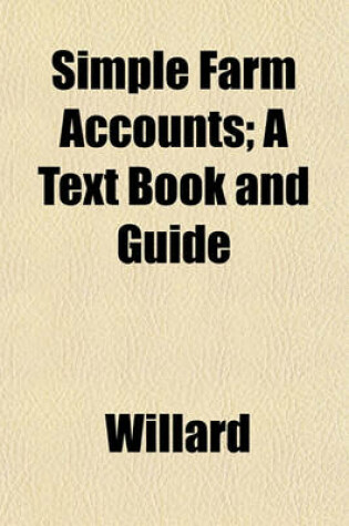 Cover of Simple Farm Accounts; A Text Book and Guide