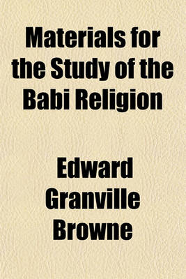 Book cover for Materials for the Study of the Babi Religion