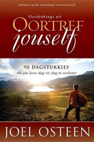 Cover of Oordenkings Uit Oortref Jouself: 90 Dagstukkies Om Jou Lewe Dag Vir Dag Te Verbeter