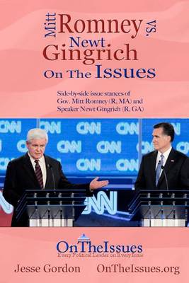 Book cover for Mitt Romney vs. Newt Gingrich On the Issues