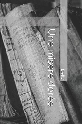 Book cover for Une Misère Dorée