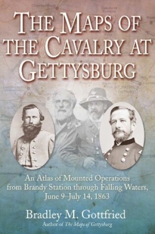 Cover of The Maps of the Cavalry at Gettysburg