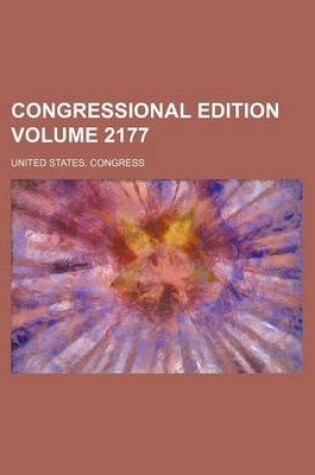 Cover of Congressional Edition Volume 2177