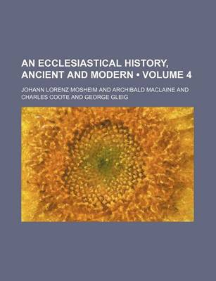 Book cover for An Ecclesiastical History, Ancient and Modern (Volume 4)