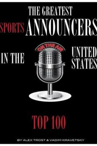 Cover of The Greatest Sports Announcers in the United States