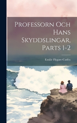 Book cover for Professorn Och Hans Skyddslingar, Parts 1-2