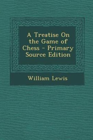 Cover of A Treatise on the Game of Chess