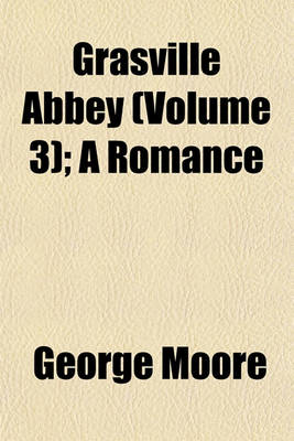 Book cover for Grasville Abbey (Volume 3); A Romance