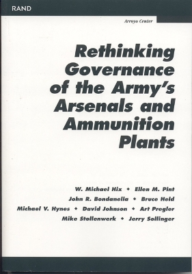 Book cover for Rethinking Governance of the Army's Arsenals and Ammunition Plants