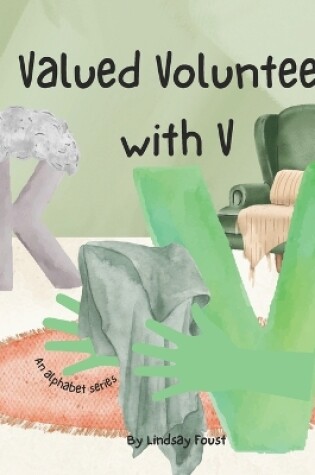 Cover of Valued Volunteer With V A Children's Short Story About Values & Virtues