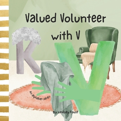 Book cover for Valued Volunteer With V A Children's Short Story About Values & Virtues