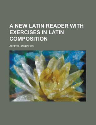 Book cover for A New Latin Reader with Exercises in Latin Composition