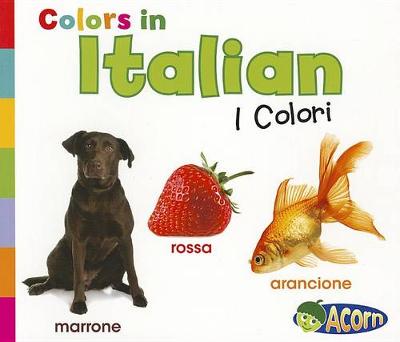 Book cover for Colors in Italian: I Colori (World Languages - Colors)