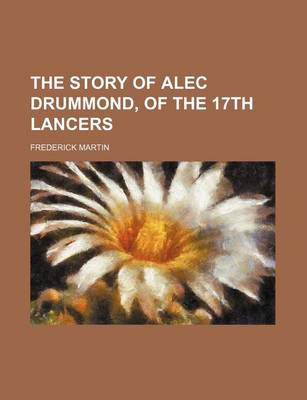 Book cover for The Story of Alec Drummond, of the 17th Lancers