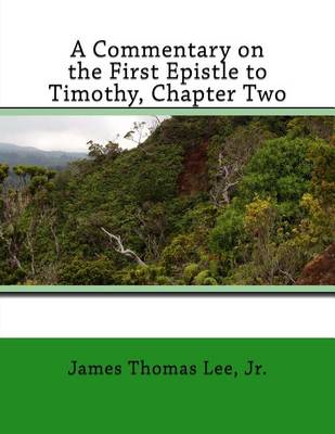 Book cover for A Commentary on the First Epistle to Timothy, Chapter Two