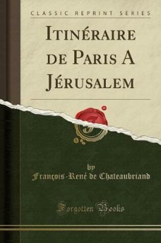 Cover of Itineraire de Paris a Jerusalem (Classic Reprint)