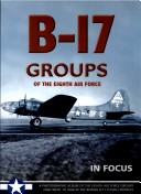 Book cover for B-17 Groups of the 8th Air Force in Focus