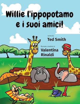Book cover for Willie l'ippopotamo e i suoi amici!