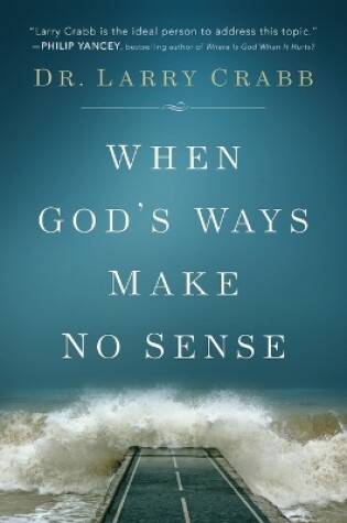 Cover of When God's Ways Make No Sense