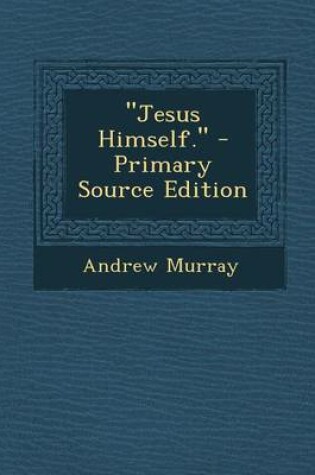 Cover of Jesus Himself. - Primary Source Edition